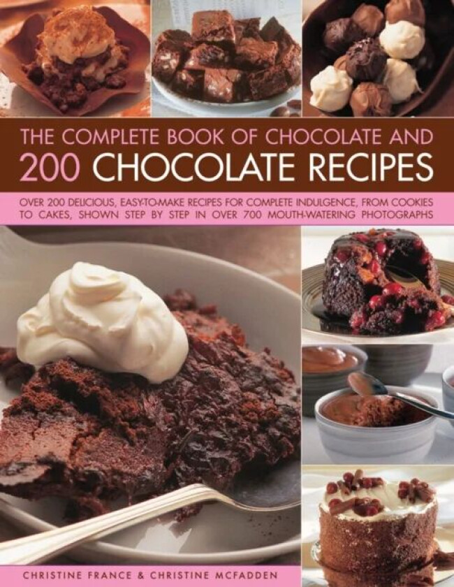 The Complete Book of Chocolate and 200 Chocolate Recipes av Christine France, Christine McFadden