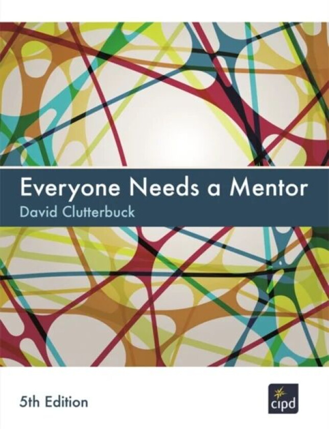 Everyone Needs a Mentor av David Clutterbuck