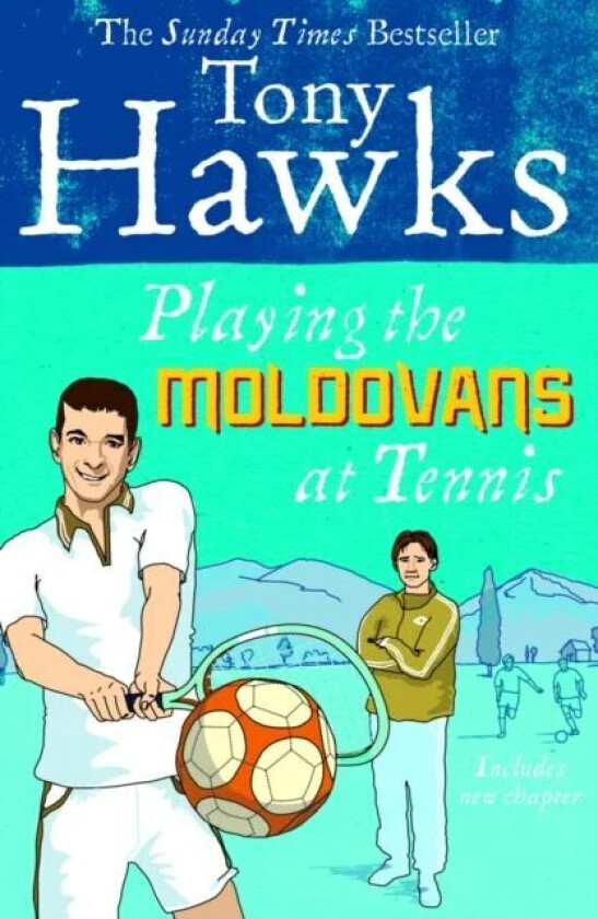 Playing the Moldovans at Tennis av Tony Hawks