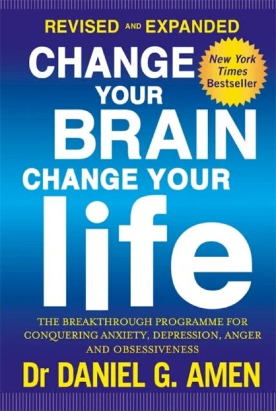 Change Your Brain, Change Your Life: Revised and Expanded Edition av Dr Daniel G. Amen