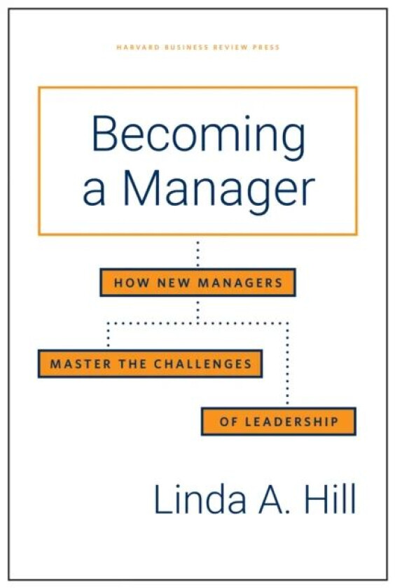 Becoming a Manager av Linda A. Hill
