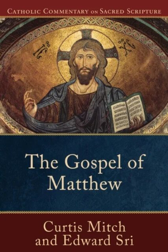 The Gospel of Matthew av Edward Sri, Curtis Mitch, Peter Williamson, Mary Healy