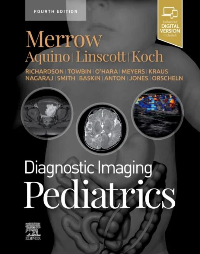 Diagnostic Imaging: Pediatrics av A. Carlson MD FAAP (Division Director Emergency and Critical Care Imaging Cincinnati Children's Hospital Medica