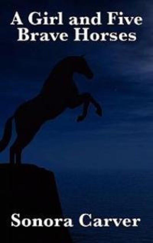 A Girl and Five Brave Horses