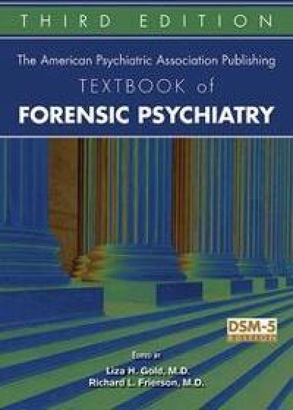 The American Psychiatric Association Publishing Textbook of Forensic Psychiatry