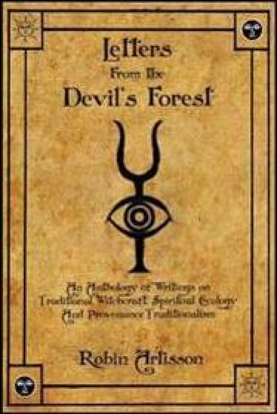 Letters from the Devil's Forest: An Anthology of Writings on Traditional Witchcraft, Spiritual Ecology and Provenance Traditionalism