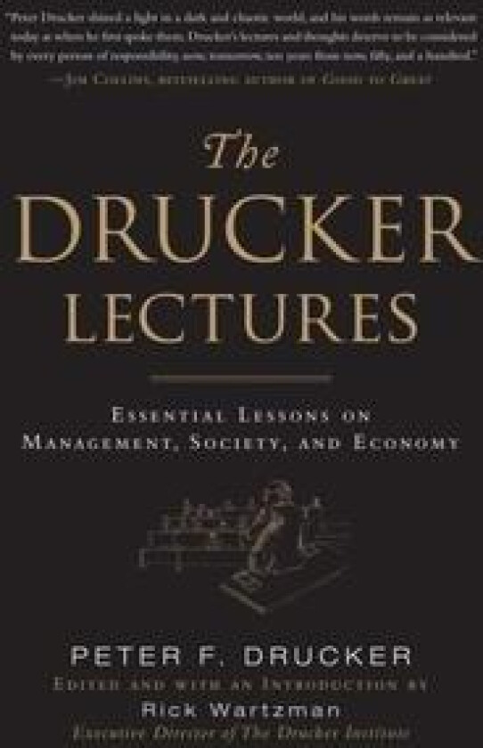 The Drucker Lectures: Essential Lessons on Management, Society and Economy