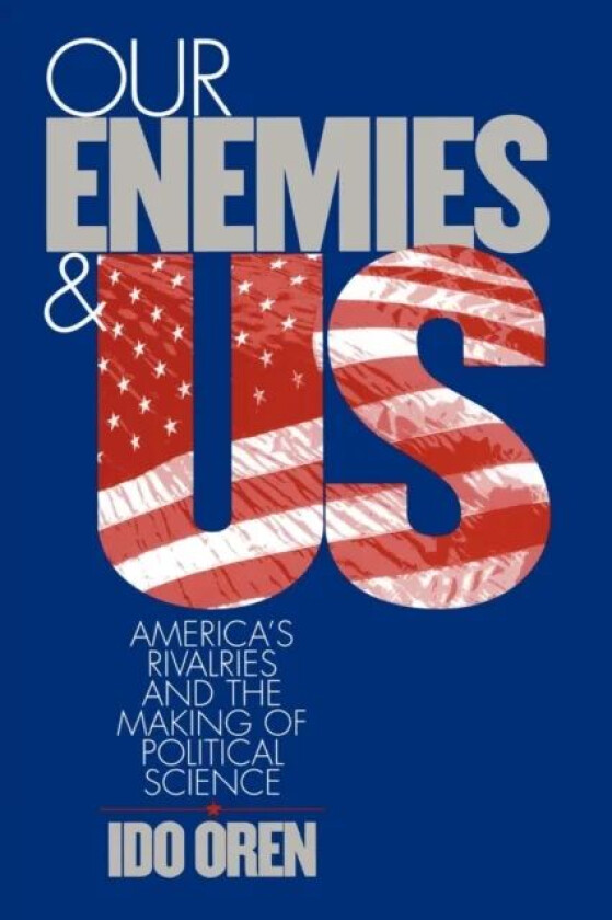 Our Enemies and US av Ido Oren