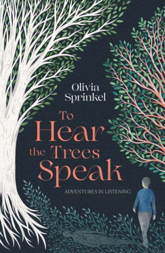 To Hear The Trees Speak av Olivia Sprinkel