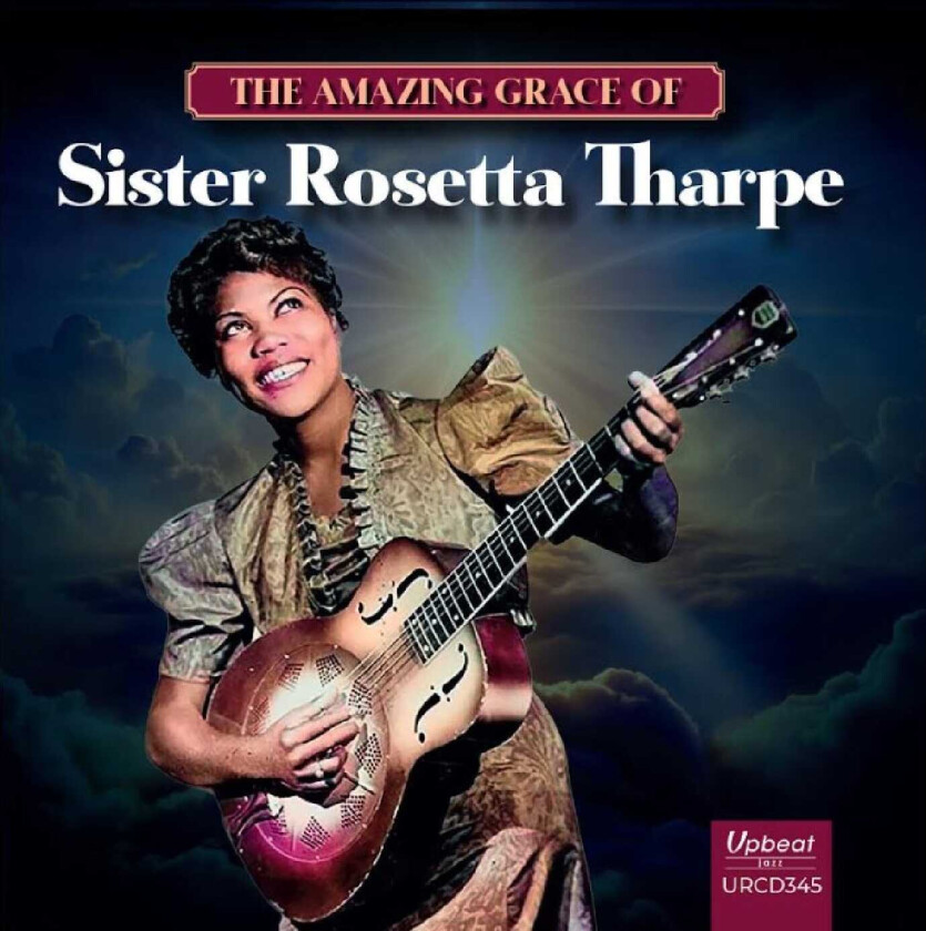 Sister Rosetta Tharpe The Amazing Grace of Sister Rosetta Tharpe CD