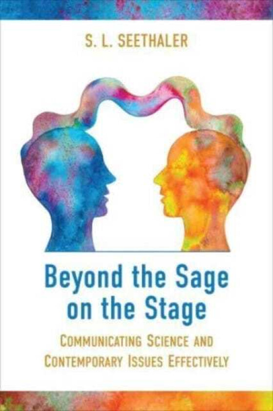 Beyond the Sage on the Stage Communicating Science and Contemporary Issues Effectively