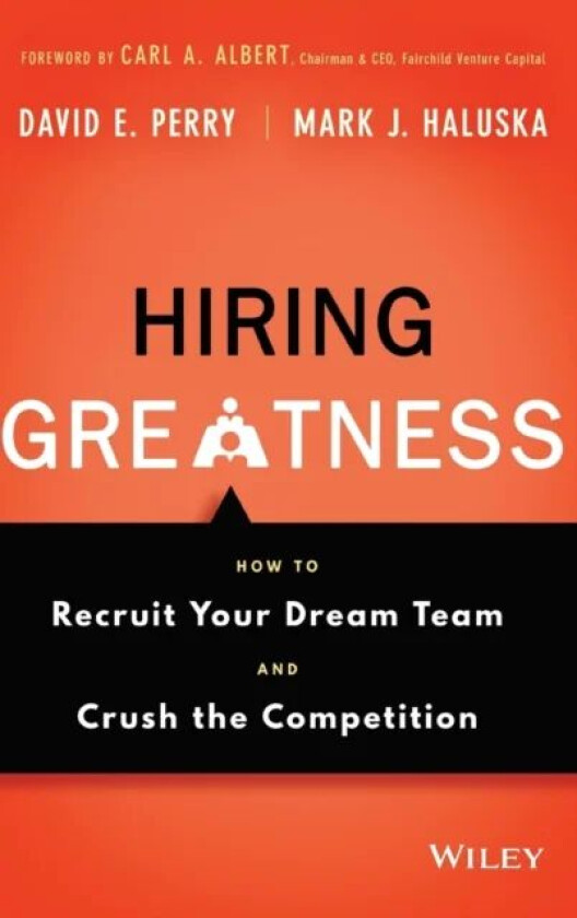 Hiring Greatness av David E. Perry, Mark J. Haluska