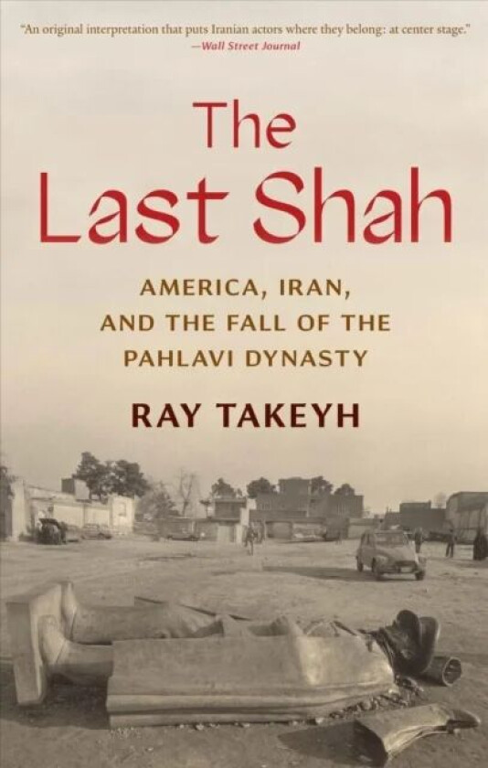 The Last Shah av Ray Takeyh