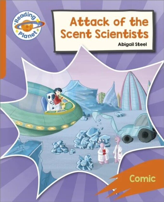 Reading Planet: Rocket Phonics ¿ Target Practice - Attack of the Scent Scientists - Orange av Abigail Steel