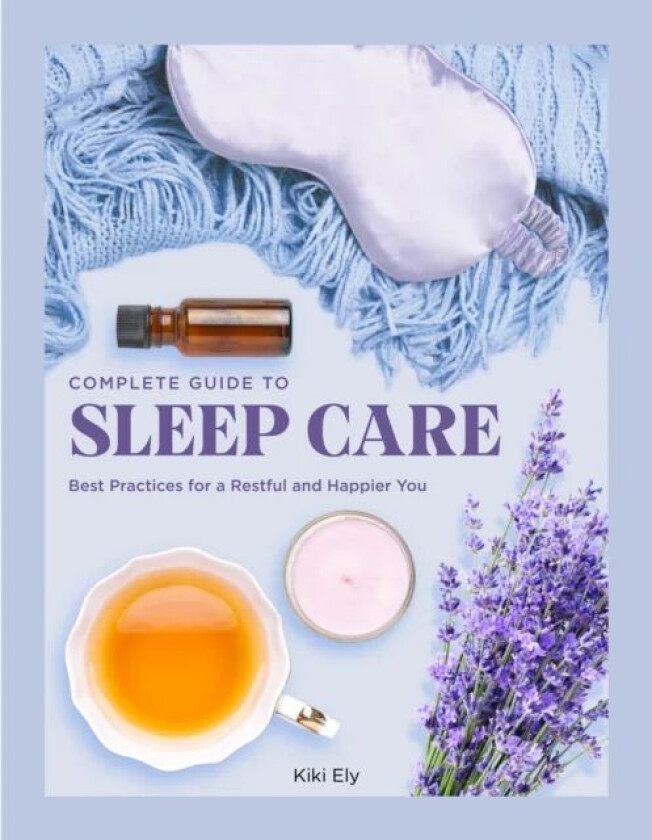 Complete Guide to Sleep Care av Kiki Ely