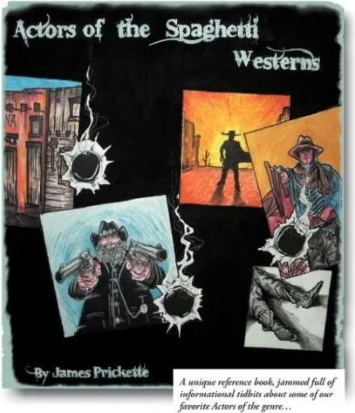 Actors of the Spaghetti Westerns av James Prickette