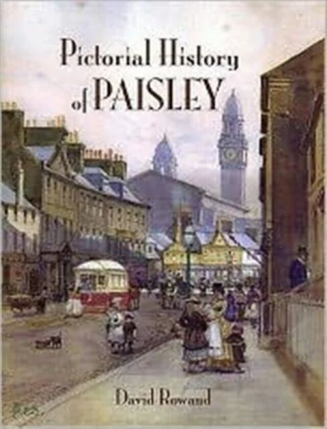 Pictorial History of Paisley av David Rowland