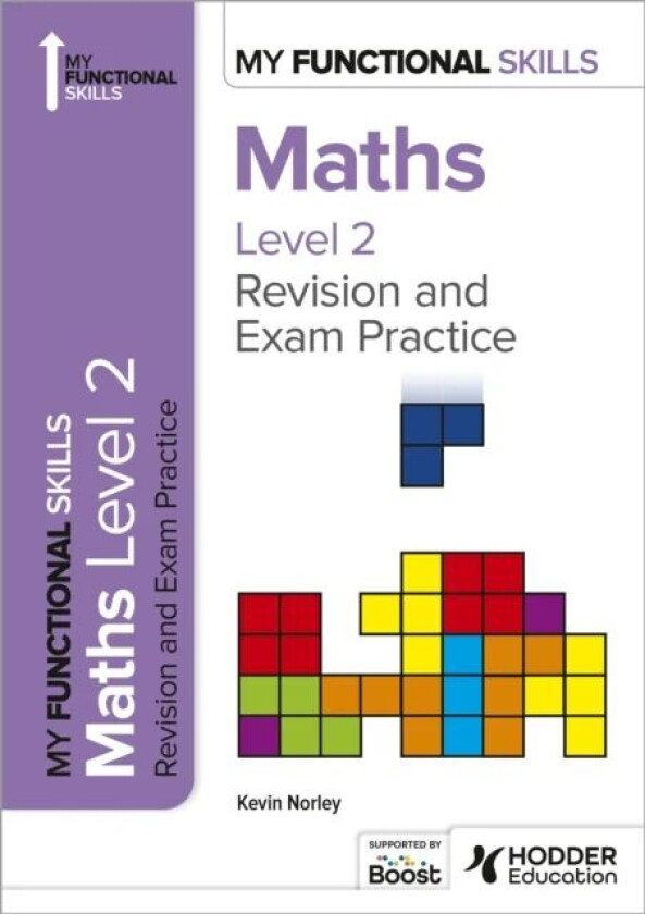 My Functional Skills: Revision and Exam Practice for Maths Level 2 av Kevin Norley