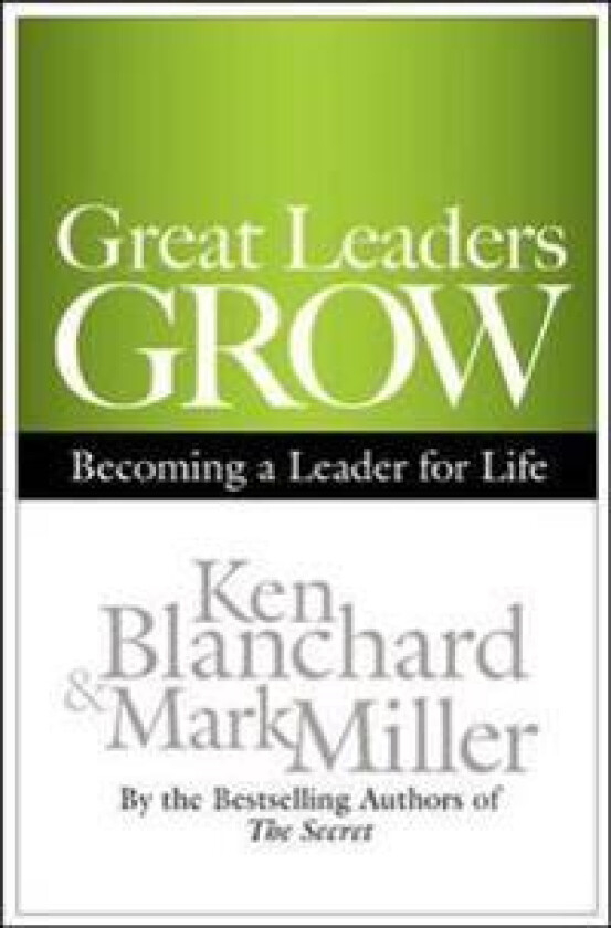 Great Leaders Grow: Becoming a Leader for Life