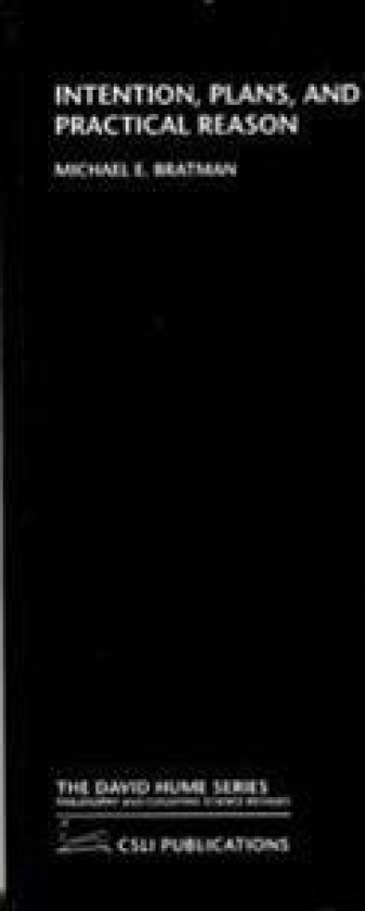 Intention, Plans, and Practical Reason