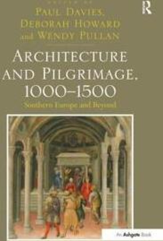 Architecture and Pilgrimage, 1000-1500