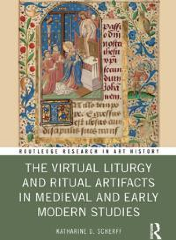 The Virtual Liturgy and Ritual Artifacts in Medieval and Early Modern Studies