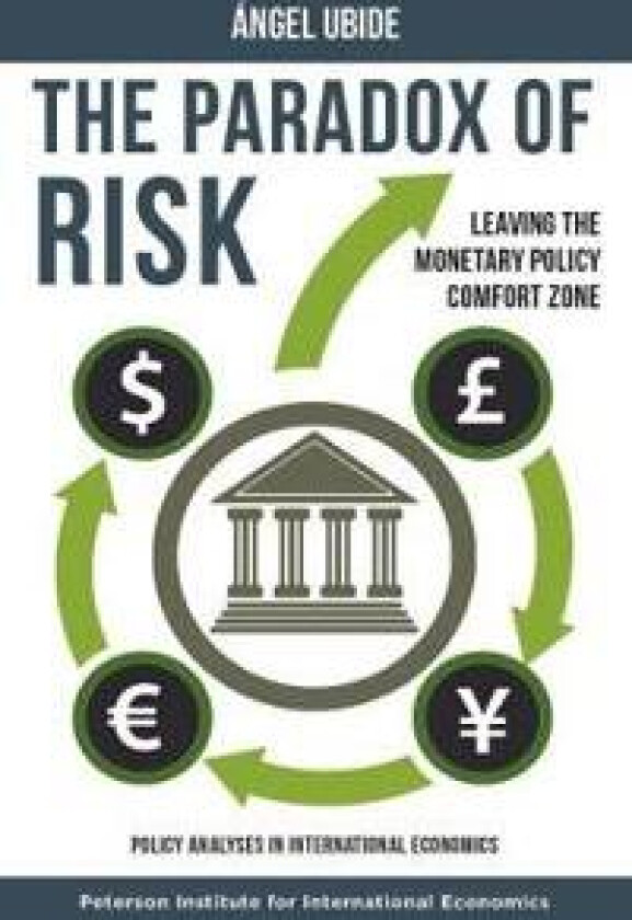The Paradox of Risk – Leaving the Monetary Policy Comfort Zone