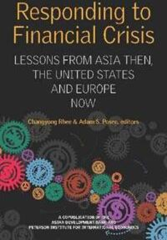 Responding to Financial Crisis – Lessons from Asia Then, the United States and Europe Now