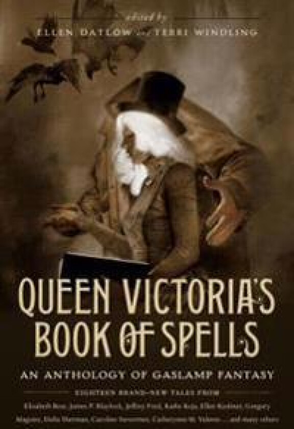 Queen Victoria's Book of Spells: An Anthology of Gaslamp Fantasy