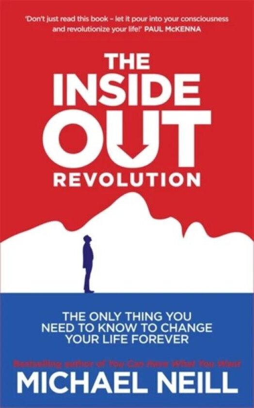 The Inside-Out Revolution av Michael Neill