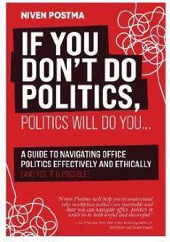 If You Don't Do Politics, Politics Will Do You...