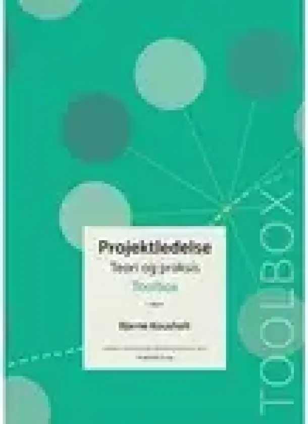 Projektledelse - teori og praksis, Toolbox | Bjarne Kousholt