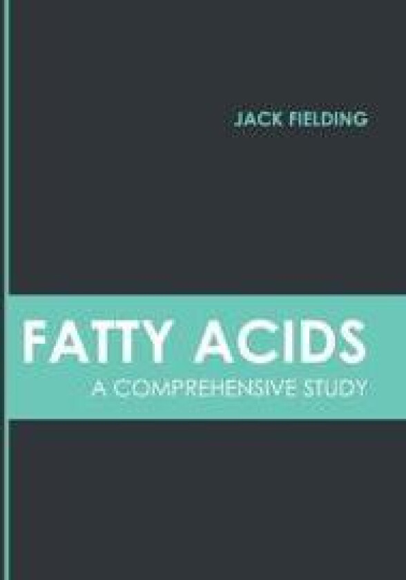 Fatty Acids: A Comprehensive Study