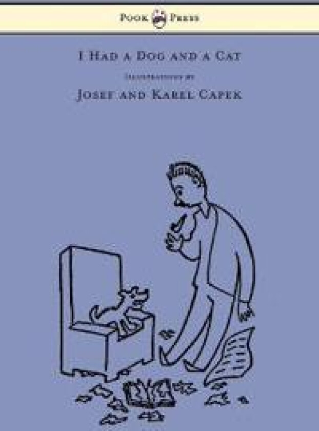 I Had a Dog and a Cat - Pictures Drawn by Josef and Karel Capek