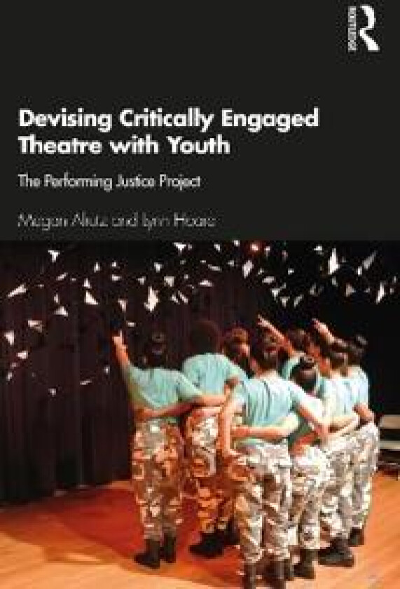 Devising Critically Engaged Theatre with Youth