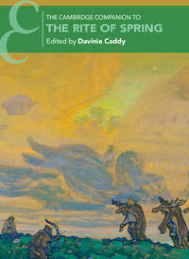 The Cambridge Companion to the Rite of Spring