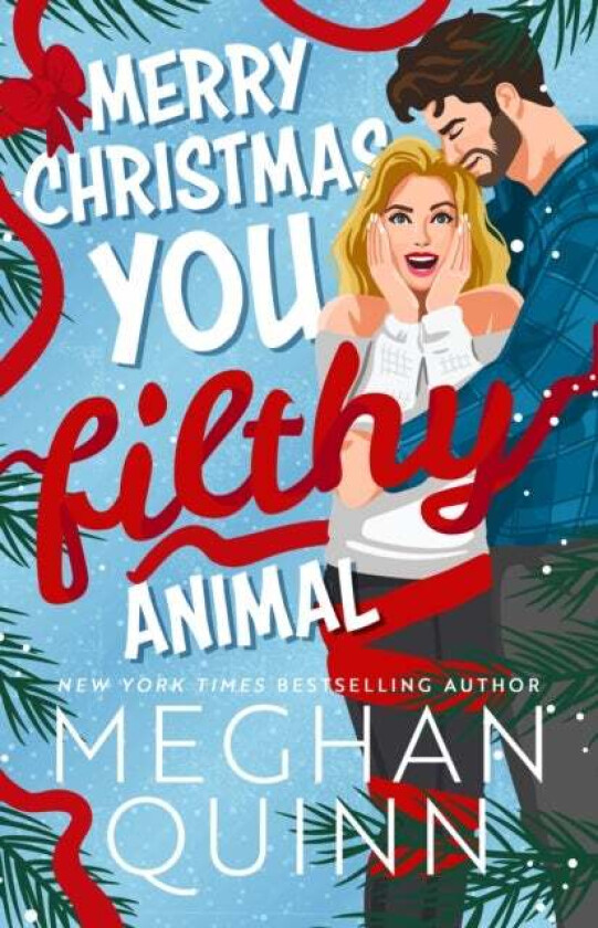 Merry Christmas, You Filthy Animal av Meghan Quinn