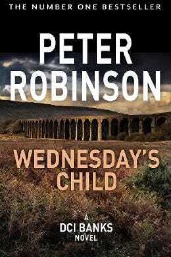 Wednesday's Child Book 6 in the number one bestselling Inspector Banks series