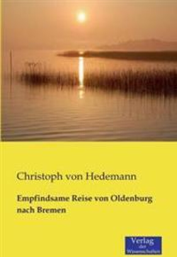 Empfindsame Reise von Oldenburg nach Bremen