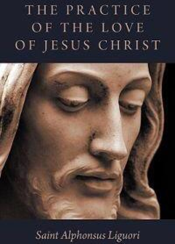 The Practice of the Love of Jesus Christ