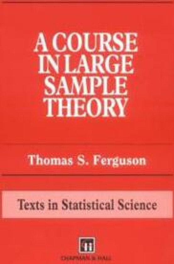 A Course in Large Sample Theory