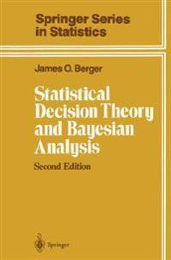 Statistical Decision Theory and Bayesian Analysis