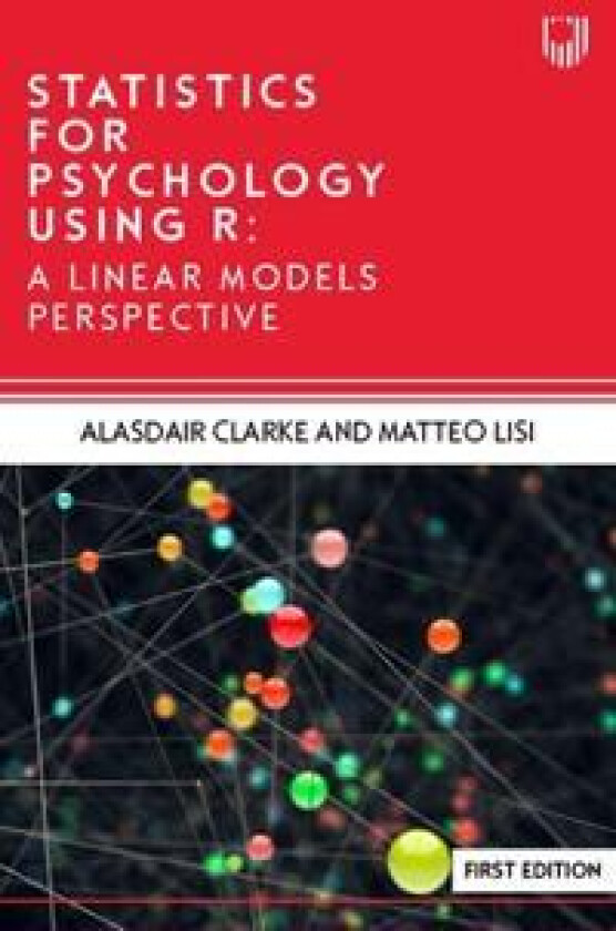 Statistics for Psychology Using R: A Linear Models Perspective