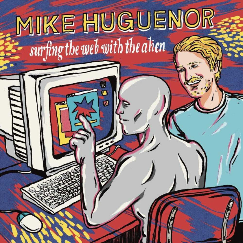 Mike Huguenor Surfing The Web With The Alien LP/Vinyl