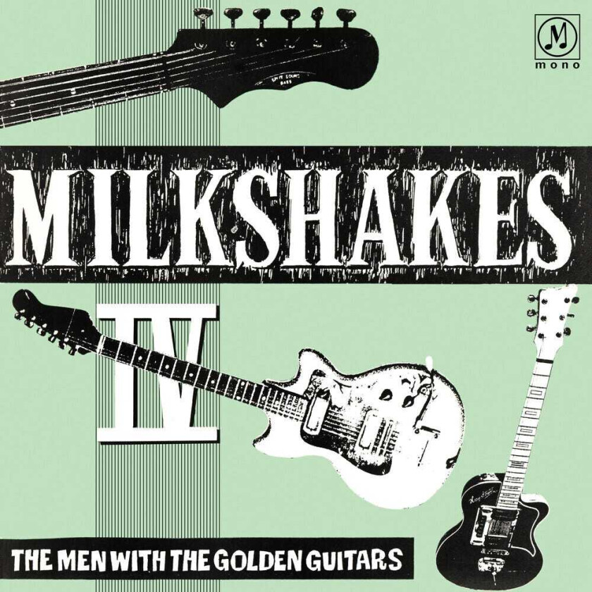 The Milkshakes Milkshakes Iv: The Men With The Golden Guitars LP/Vinyl