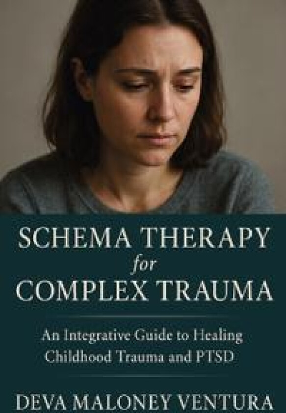 Schema Therapy for Complex Trauma