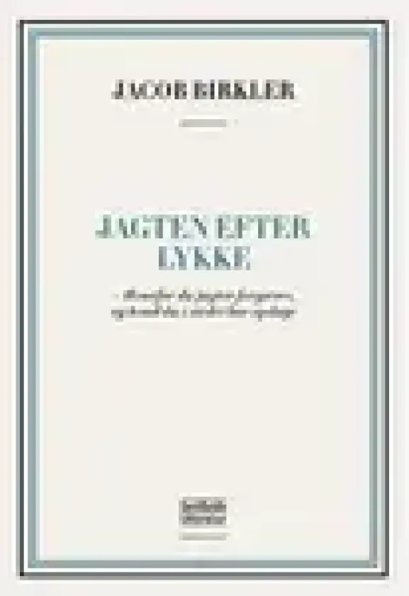Jagten efter lykke | Jacob Birkler | Språk: Dansk