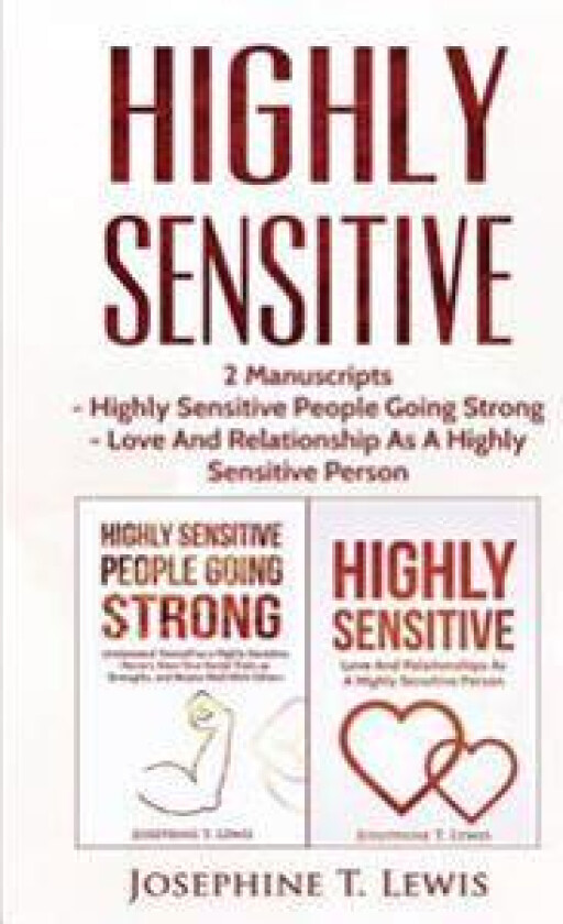 Highly Sensitive: 2 Manuscripts - Highly Sensitive People Going Strong & Love and Relationship as a Highly Sensitive Person