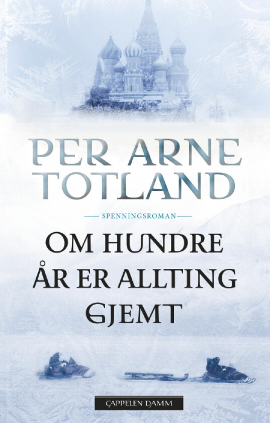 Om hundre år er allting gjemt av Per Arne Totland