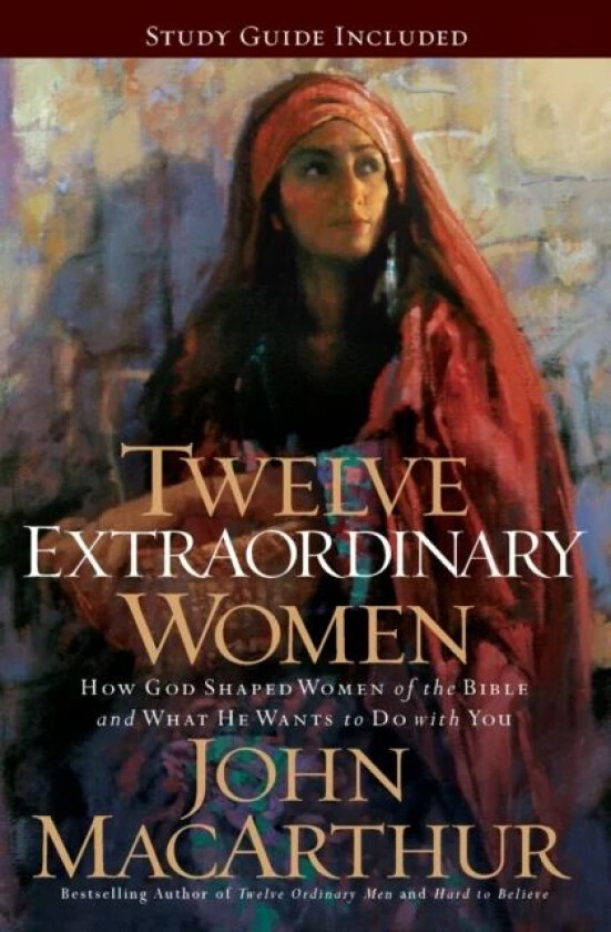 Twelve Extraordinary Women av John F. MacArthur